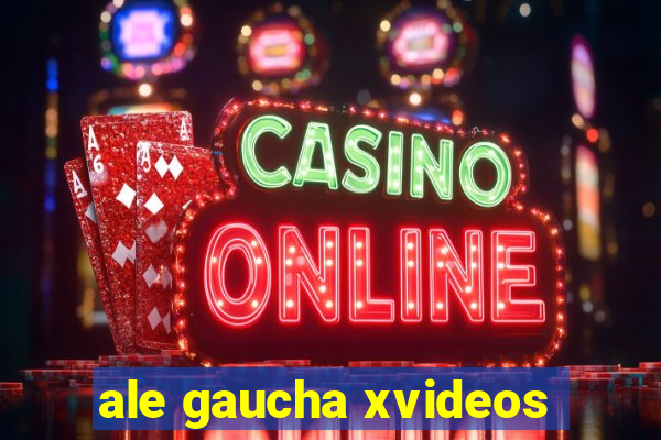 ale gaucha xvideos